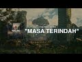 Masa Terindah (Official Lyric Video) by Alffy Rev and The True Friends