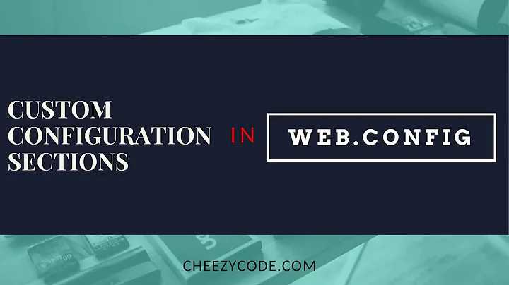 Custom Configuration Sections Using ConfigurationSection : web.config