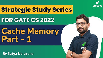 Cache Memory | Part 1 | COA | GATE 2022 CS | Satya sir | Gradeup
