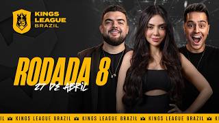 Kings League Brazil - RODADA 8 👑