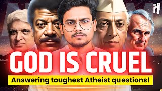 Answering the Toughest Atheist Questions! | भगवान बुरा क्यों होने देते हैं? |#100