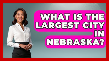 What Is The Largest City In Nebraska? - The Midwest Guru