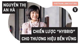 Chiến lược "hybrid" cho thương hiệu bền vững - Nguyễn Thị An Hà, GĐ MKT & HT chiến lược Talentnet