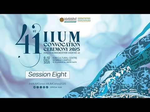 41ST IIUM CONVOCATION CEREMONY - SESSION 9