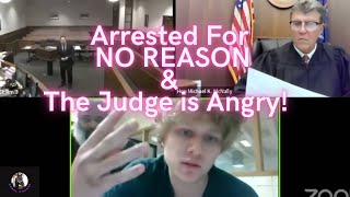 Arrested For NO REASON & The Judge is MAD!