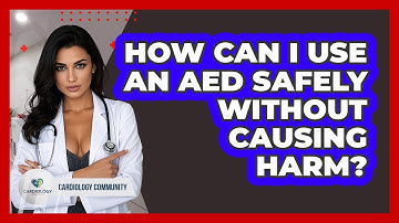 How Can I Use An AED Safely Without Causing Harm? - Cardiology Community