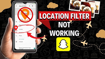 Snapchat location filter not working | How to Enable Location Filter on Snapchat on Android