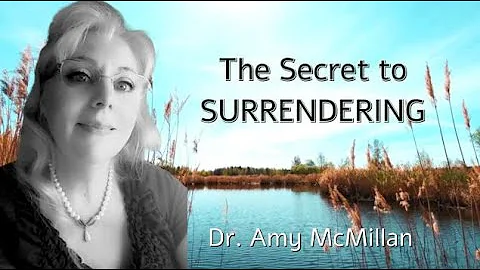 The Secret to SURRENDERING - A Moment with Holy Spirit with Dr. Amy McMillan