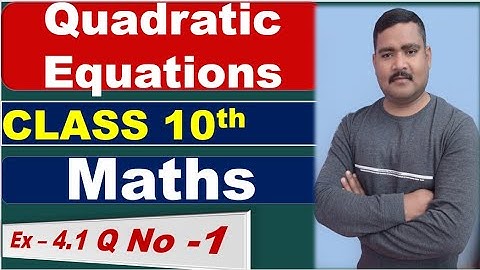 Q NO 1 Ex 4.1  CLASS 10 NCERT MATHS chapter 4 Quadratic Equations the big tutorial
