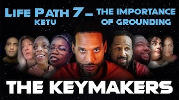 The Keymakers - The Importance Of Grounding - Ennealogy Path 7