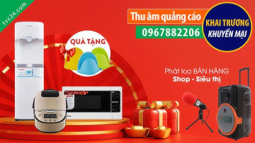Thu âm quảng cáo Trung Tâm Điện Máy Tuấn Anh MC đọc khuyến mại TVC24