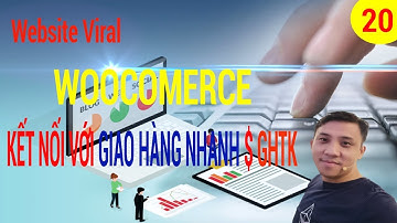 Tự Làm Website Bán Hàng-Bài 20-Cài đặt WooCommerce và kết nối với GHN hoặc GHTK