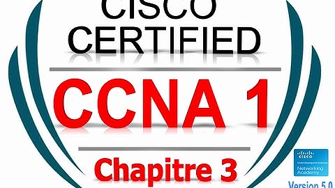 CCNA1 R&S Introduction to Networks (Version 5.0) - exam Chapter 3 | Form French