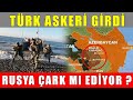 Türk Askeri Girince Karabağ'da İşler Karıştı! Rusya Çark Ediyor!
