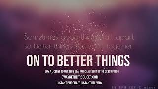 DANCEHALL X AFROBEATS INTRUMENTAL RIDDIM  ''ON TO BETTER THINGS''