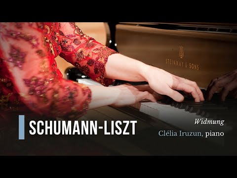 Clelia Iruzun: Schumann/Liszt - Widmung
