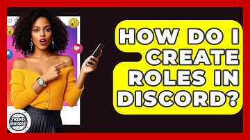 How Do I Create Roles In Discord? - Trend Unwrapper