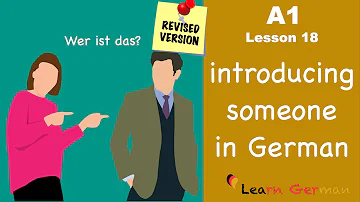 Revised - A1 - Lesson 18 | Introducing someone in German | jemanden vorstellen | Learn German