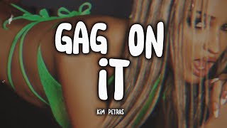 KIM PETRAS - Gag On It (Tradução)