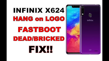 Infinix X624 Hot 7 Flashing Dead/Bricked, Hang on Logo, Fastboot Fix!!