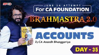 CA FOUNDATION BRAHMASTRA FOR JUNE 24 NEW SYLLABUS | ACCOUNTS | LECTURE 35 | BY CA ANANDH BHANGGARIYA