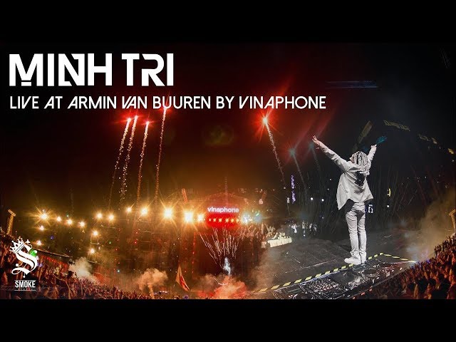 ARMIN VAN BUUREN SHOW | DJ MINH TRI TRÌNH DIỄN TRƯỚC 30.000 KHÁN GIẢ | [Full HD Set] class=