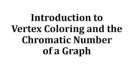 Introduction to Vertex Coloring and the Chromatic Number of a Graph