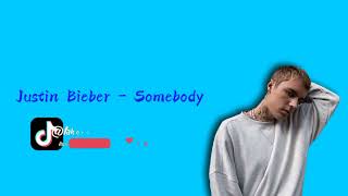 Justin Bieber - Somebody (Lirik + Terjemahan)