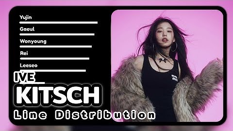 IVE - Kitsch (Line Distribution)
