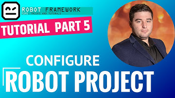 Robot Framework Tutorial Part 5 - Configure Robot Project