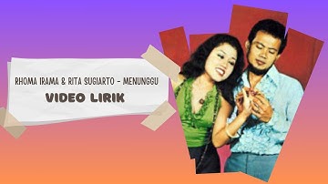 Rhoma Irama & Rita Sugiarto - Menunggu (Video Lirik)