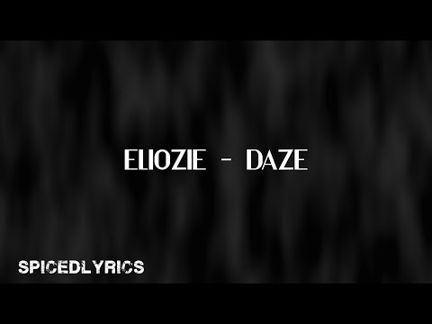 Eliozie - Daze (Lyrics)