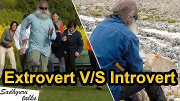 Extrovert V/S Introvert - Sadhguru Talks
