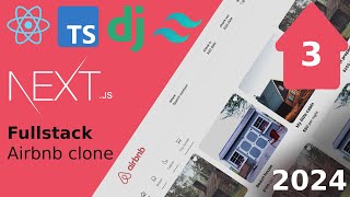 Next.js and Django Fullstack Airbnb Clone - Part 3 - React, Tailwind, Django Rest Framework and more