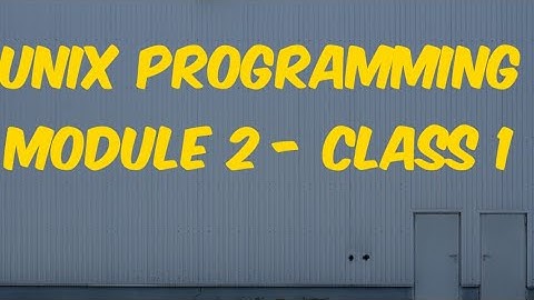 Unix Programming_Module 2 Class 1