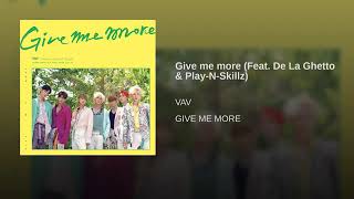 01. Give Me More feat. De La Ghetto, Play-N-Skillz - VAV | Album: Give Me More