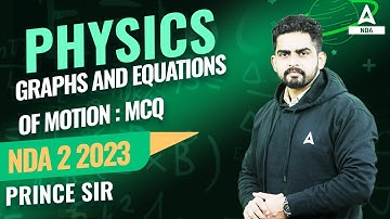 NDA 2 2023 Physics | Graphs and Equations of motion MCQs | NDA 2 2023 Preparation | By Prince Sir