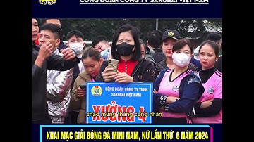 CÔNG ĐOÀN CÔNG TY SAKURAI | Khai mạc GIải bóng đá Nam nữ 10/3/2024