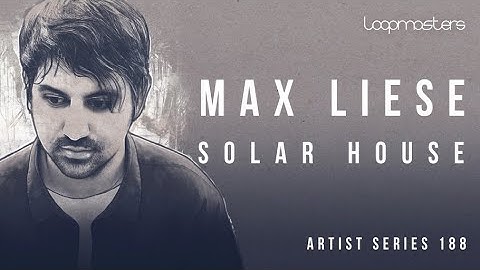 Loopmasters Max Liese - Solar House - Classic House Loops & Samples