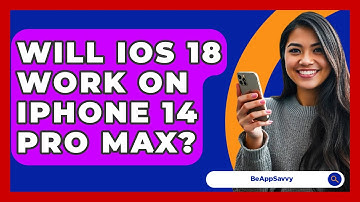 Will iOS 18 Work on iPhone 14 Pro Max? - Be App Savvy