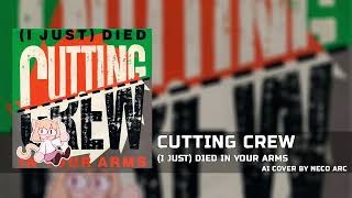 Neco Arc - (I Just) Died In Your Arms [AI COVER] Cutting Crew