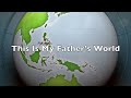 This Is My Father&#39;s World (Instrumental with lyrics by Maltbie D. Babcock)