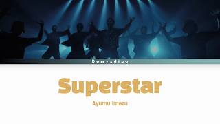 [한글자막] - 「Superstar」 / Ayumu Imazu