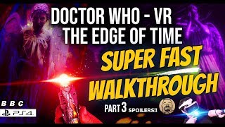 Doctor Who VR - Super Fast Walkthrough - Part 3
