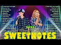 Sweetnotes Nonstop Playlist 2025 💥 Sweetnotes Bagong OPM Love Songs 2025 💃 Hits OPM Love Songs 2025