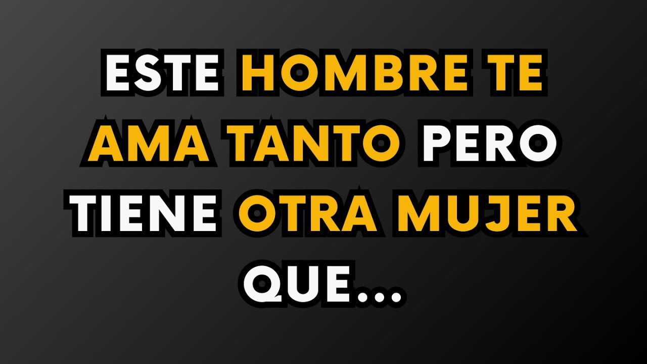ESTE HOMBRE TE AMA TANTO PERO TIENE OTRA MUJER QUE… || Datos de psicología