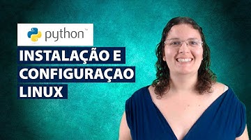 Instalação e configuração do Python no Linux | Casal Dev