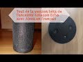 Test de la version bta de lenceinte amazon echo avec alexa en franais