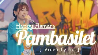 Pambasilet - Happy Asmara | Video Lyric