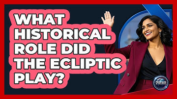 What Historical Role Did The Ecliptic Play? - Profiles in Politics